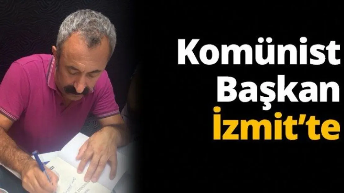Komünist Başkan İzmit'te