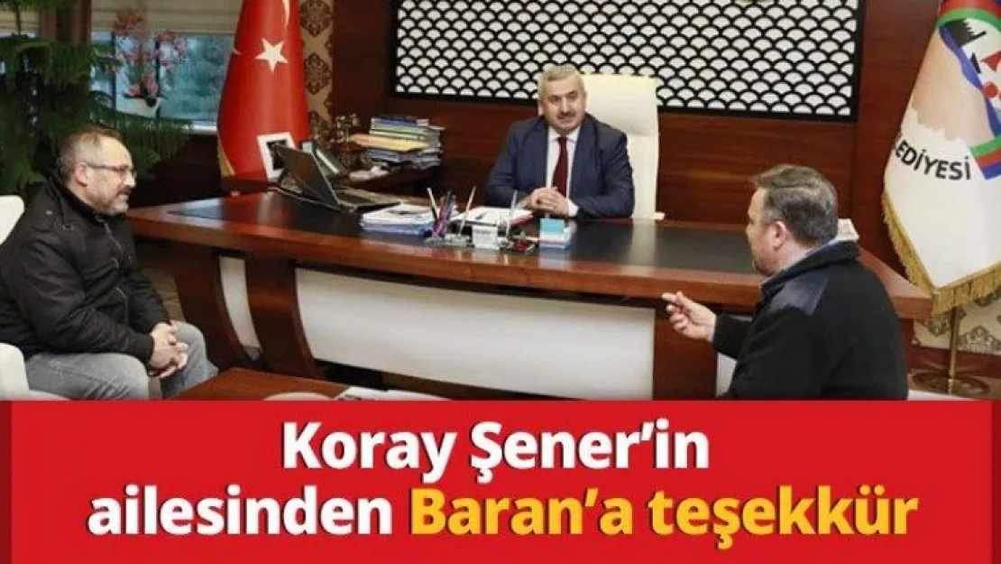 Koray Şener'in ailesinden Baran'a teşekkür