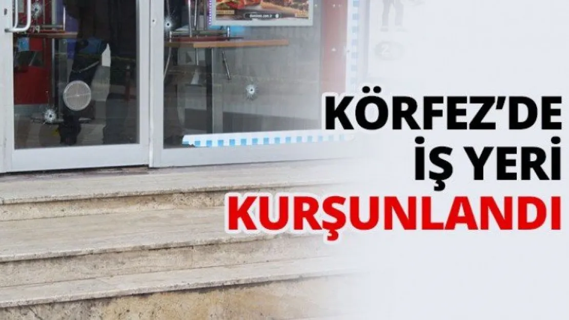 Körfez de iş yeri kurşunlandı