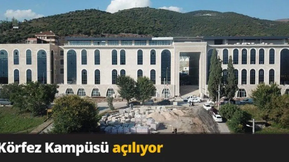 Körfez Kampüsü açılıyor