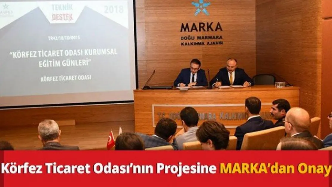Körfez Ticaret Odası'nın Projesine MARKA'dan Onay