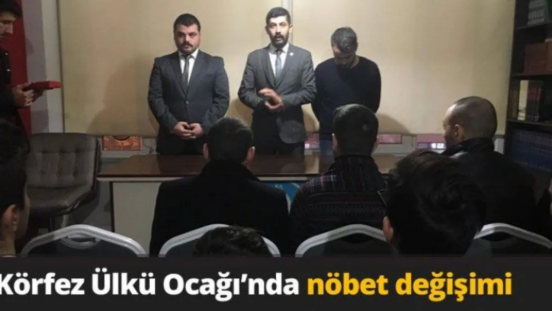 Körfez Ülkü Ocağı'nda nöbet değişimi