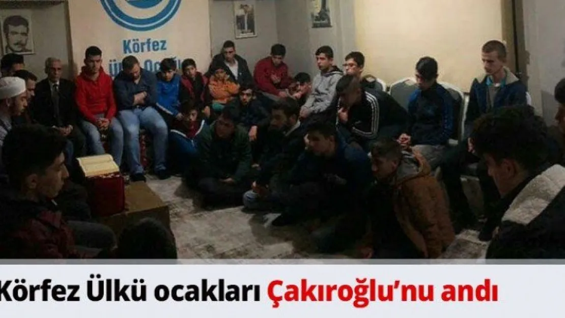 Körfez Ülkü ocakları Çakıroğlu'nu andı