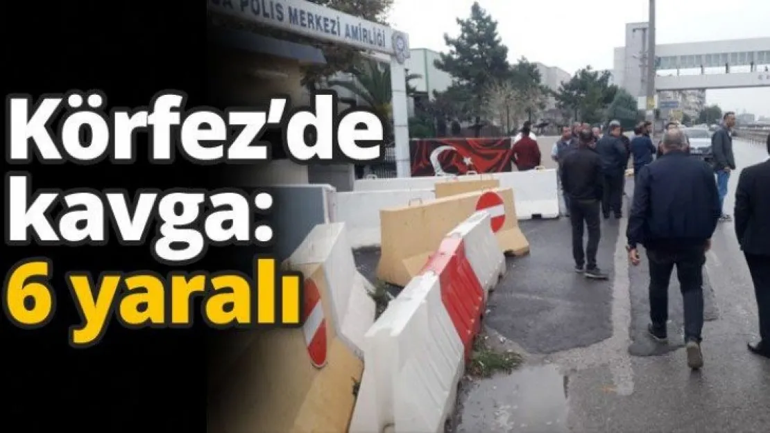Körfez'de kavga: 6 yaralı