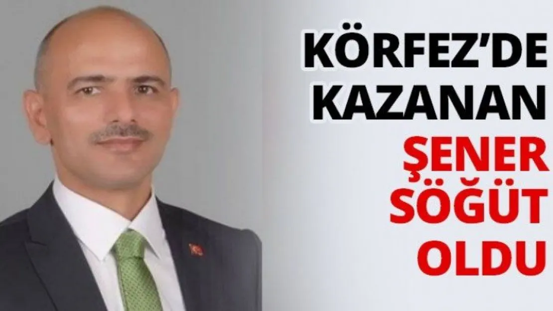 Körfez'de kazanan Şener Söğüt oldu