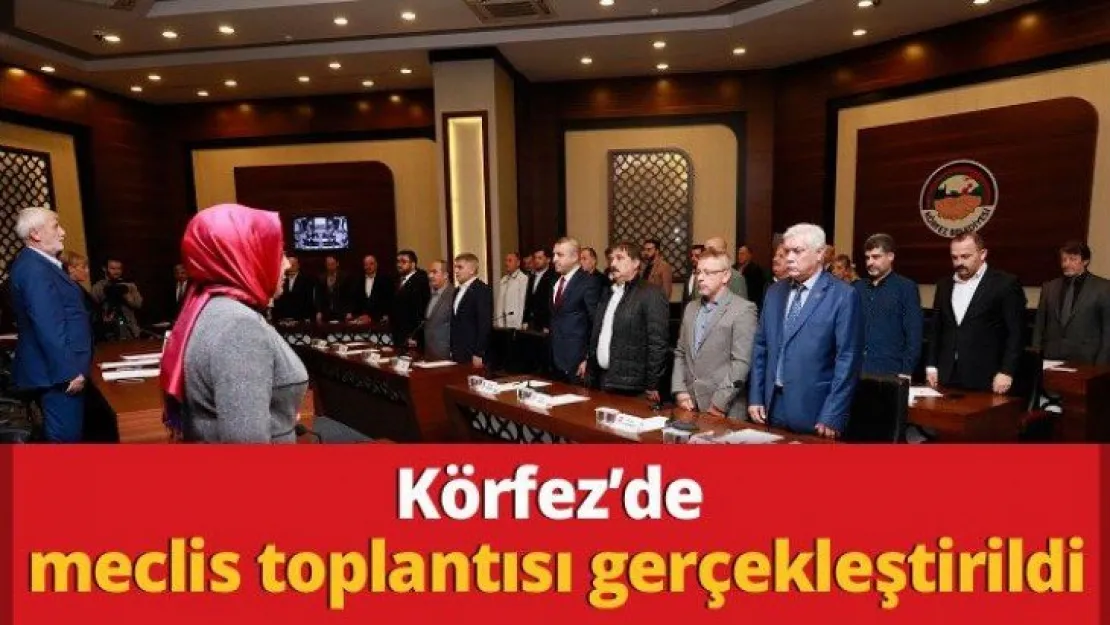 Körfez'de meclis toplantısı gerçekleştirildi
