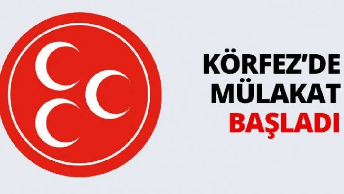 Körfez'de mülakat başladı