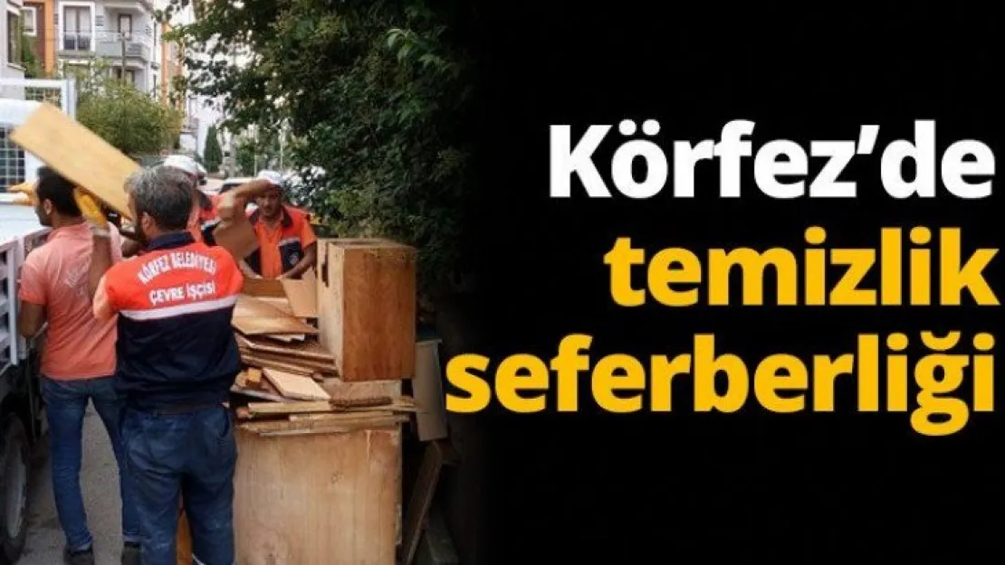 Körfez'de temizlik seferberliği