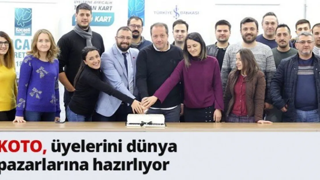 KOTO, üyelerini dünya pazarlarına hazırlıyor