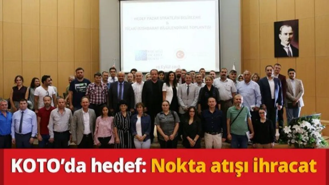 KOTO'da hedef: Nokta atışı ihracat