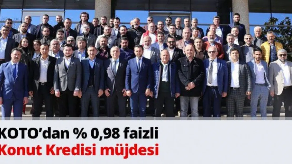 KOTO'dan % 0,98 faizli Konut Kredisi müjdesi