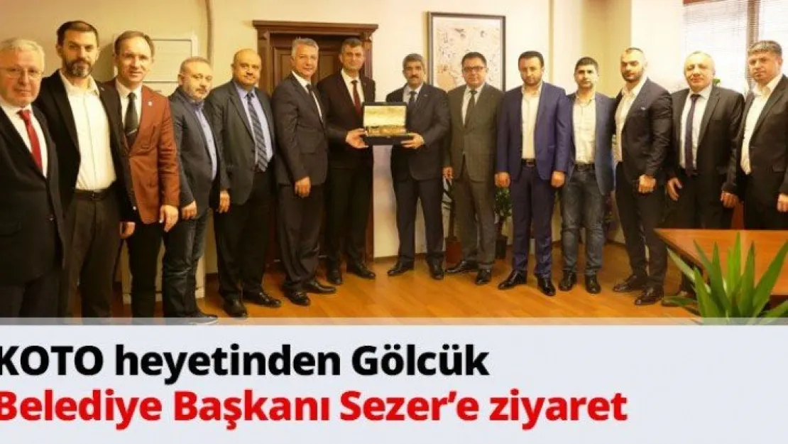 KOTO'dan Gölcük Belediye Başkanı Sezer'e ziyaret