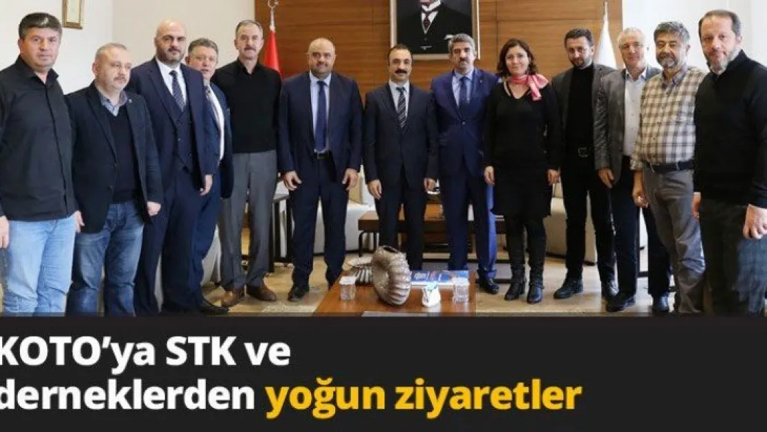 KOTO'ya STK ve derneklerden yoğun ziyaretler