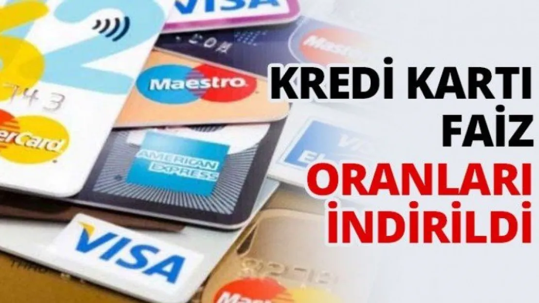 Kredi kartı faiz oranları indirildi
