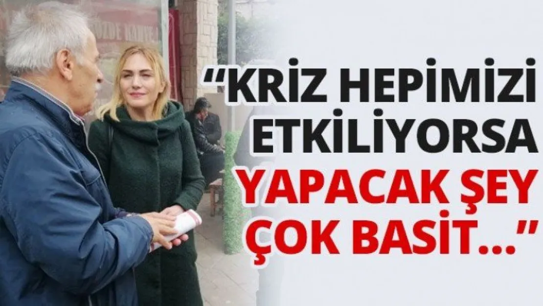 'Kriz hepimizi etkiliyorsa yapacak şey çok basit…'