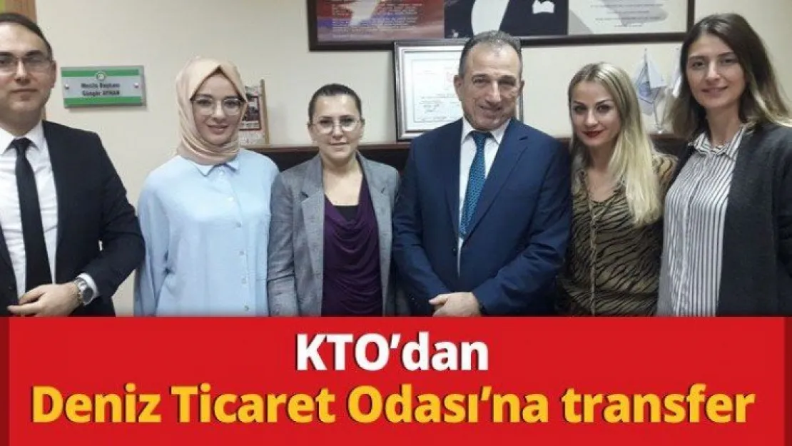 KTO'dan Deniz Ticaret Odası'na transfer