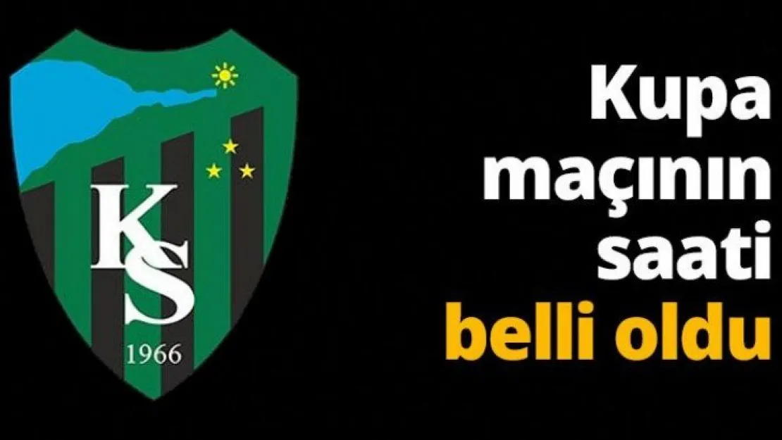 Kupa maçının saati belli oldu
