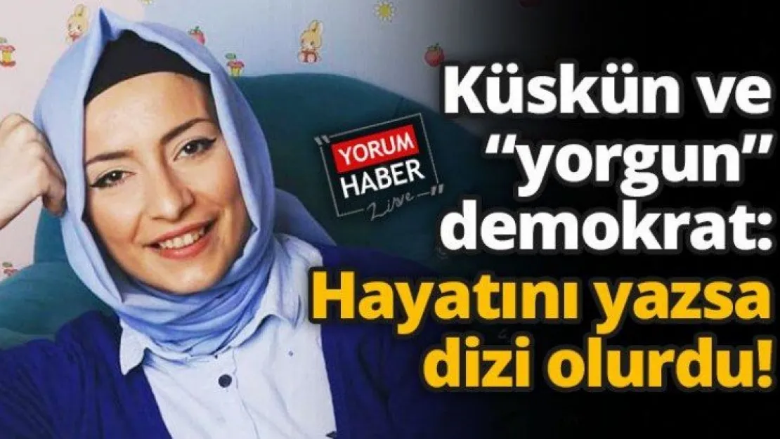 Küskün ve 'yorgun' demokrat: Hayatını yazsa dizi olurdu!