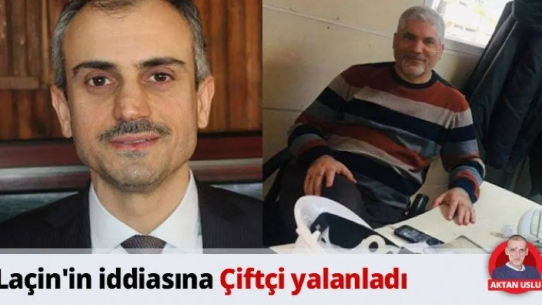 Laçin'in iddiasına Çiftçi yalanladı