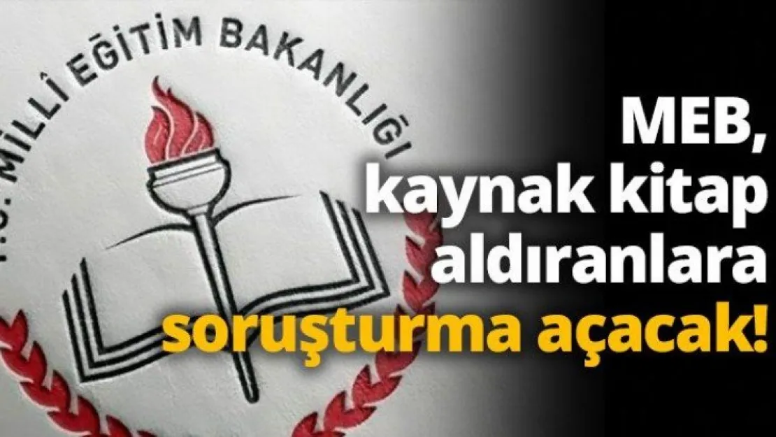 MEB, kaynak kitap aldıranlara soruşturma açacak!