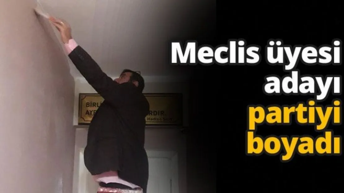 Meclis üyesi adayı partiyi boyadı
