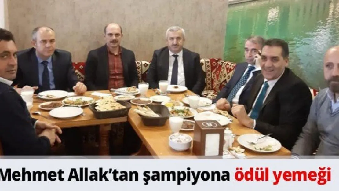 Mehmet Allak'tan şampiyona ödül yemeği