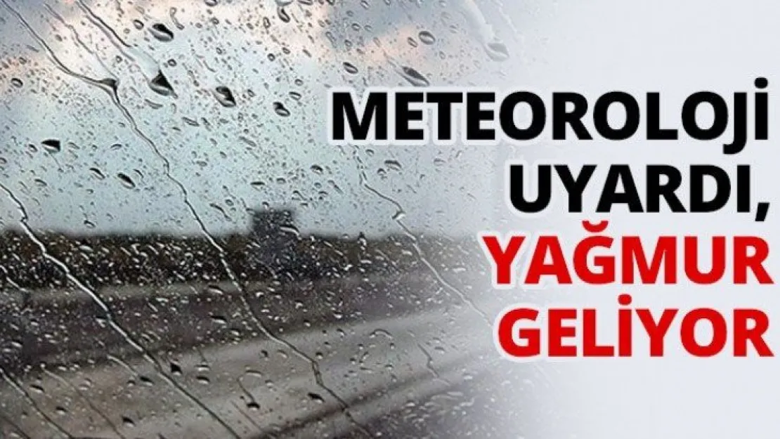 Meteoroloji uyardı, yağmur geliyor