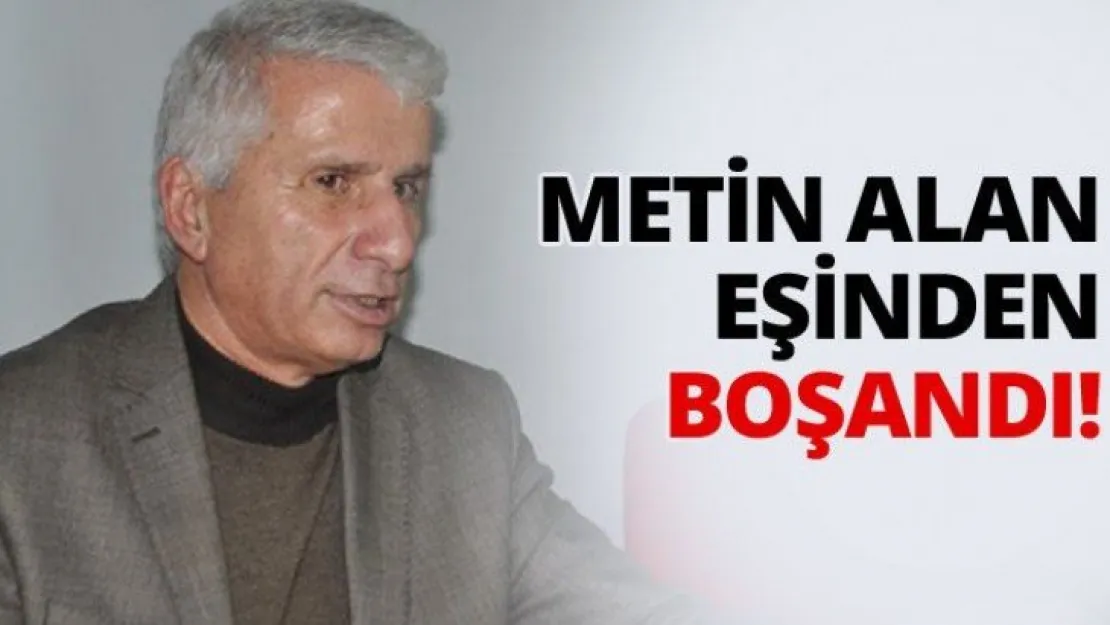 Metin Alan eşinden boşandı!