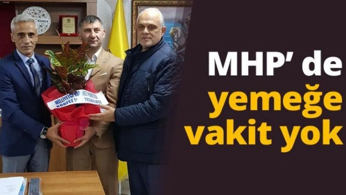 MHP' de yemeğe vakit yok
