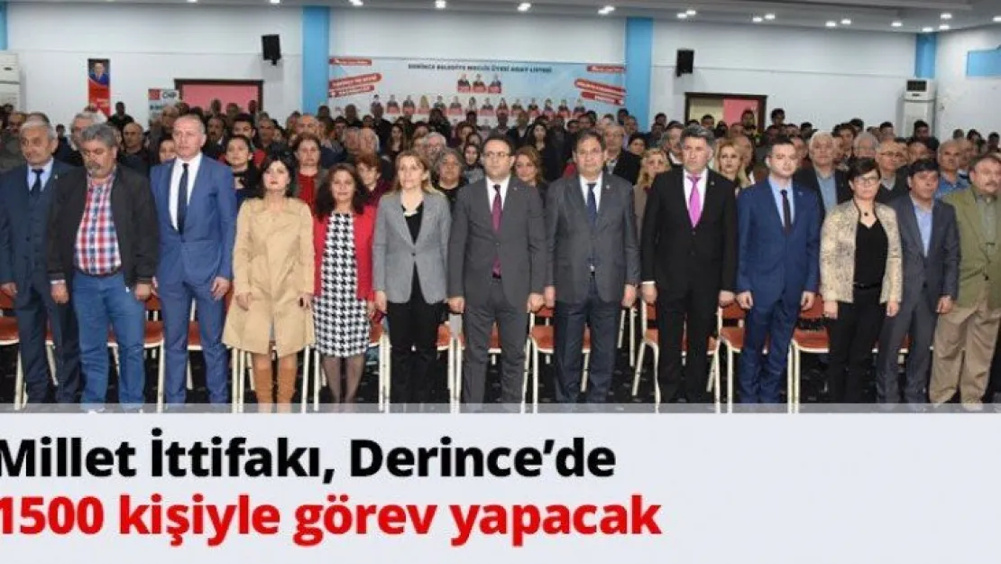 Millet İttifakı, Derince'de 1500 kişiyle görev yapacak