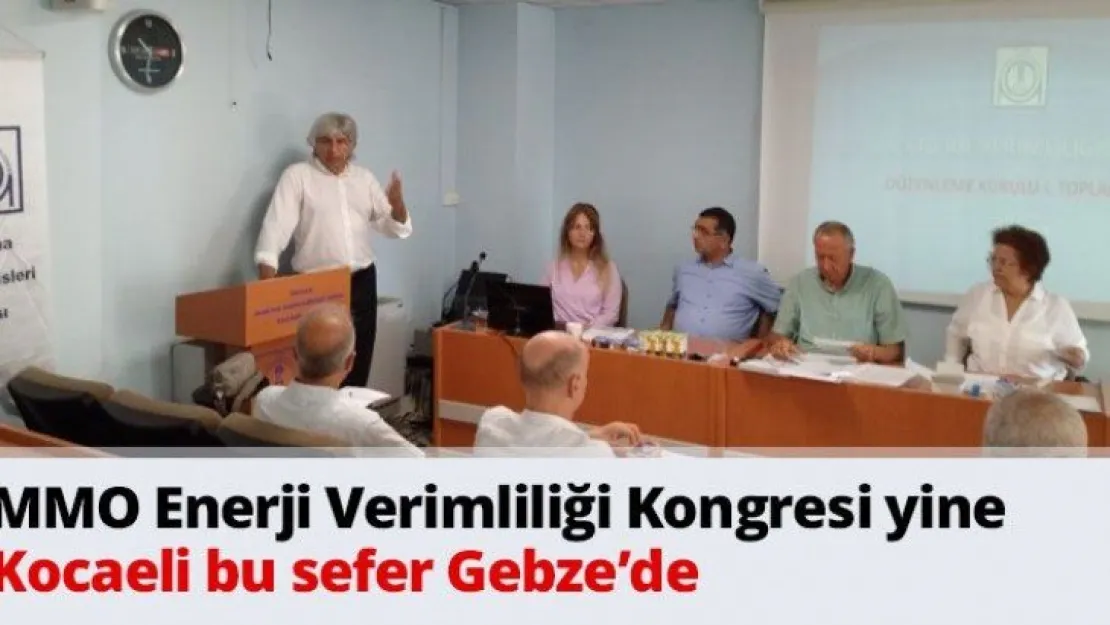MMO Enerji Verimliliği Kongresi yine Kocaeli bu sefer Gebze'de