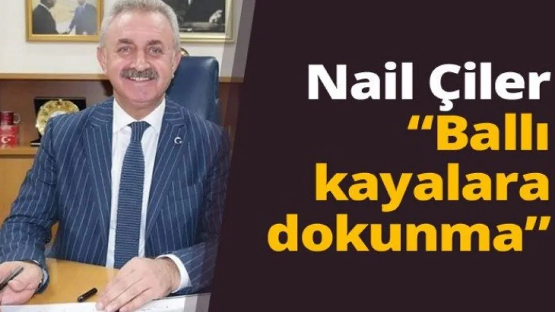 Nail Çiler ' Ballı kayalara dokunma'