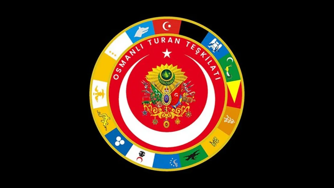 Neden Osmanlı Turan Teşkilatı? 