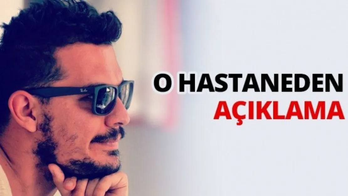 O hastaneden açıklama