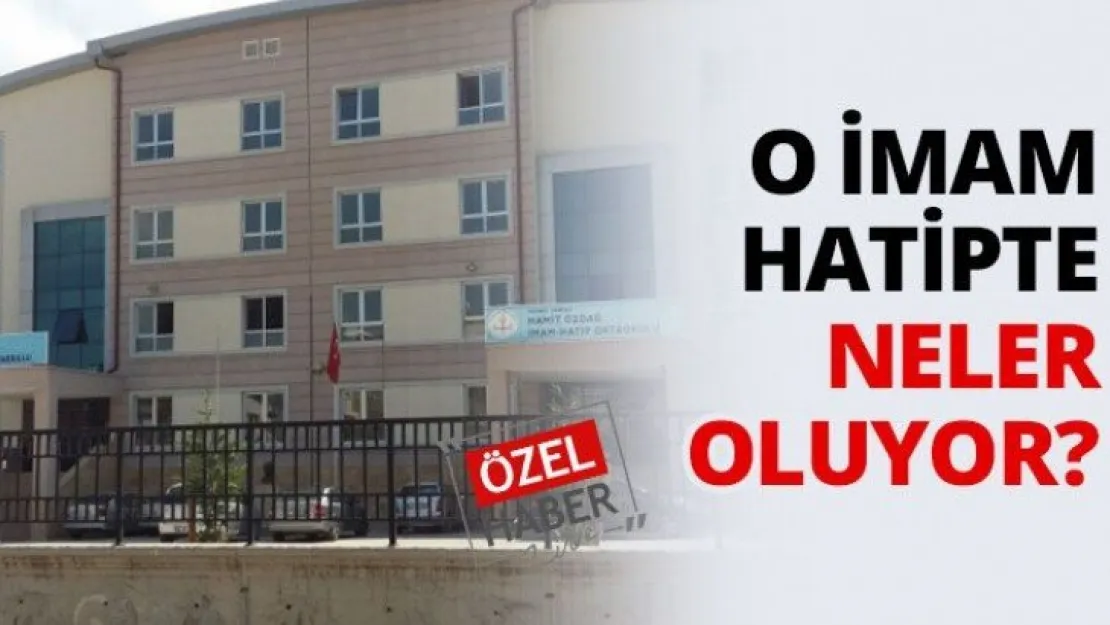 O imam hatipte neler oluyor?