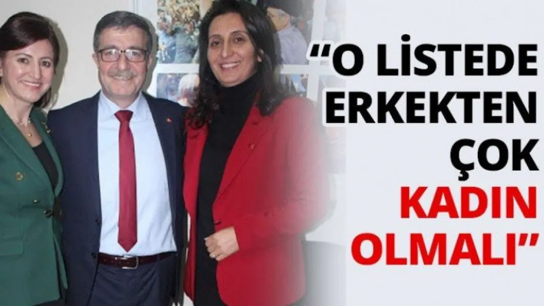 'O listede erkekten çok kadın olmalı'