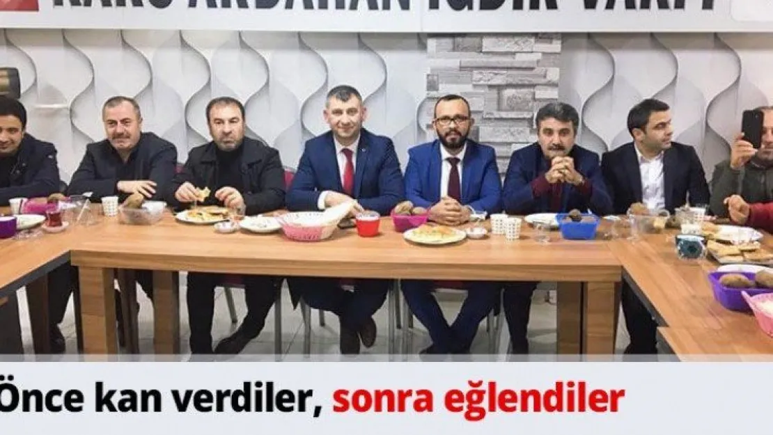 Önce kan verdiler, sonra eğlendiler