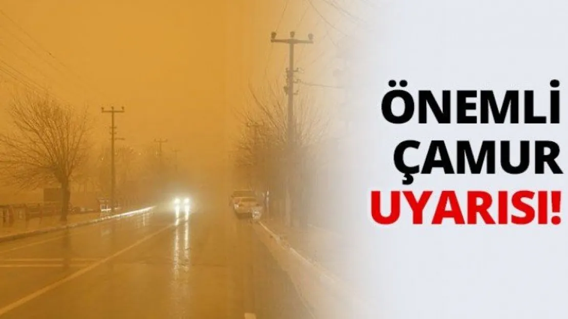 Önemli çamur uyarısı!