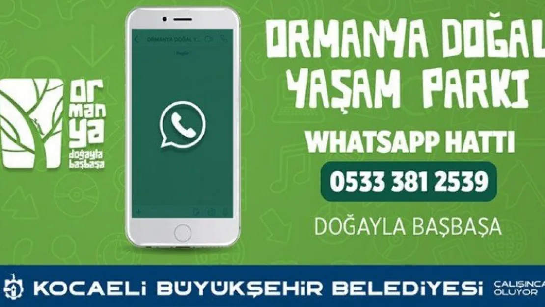 Ormanya Whatsapp hattı hizmetinizde