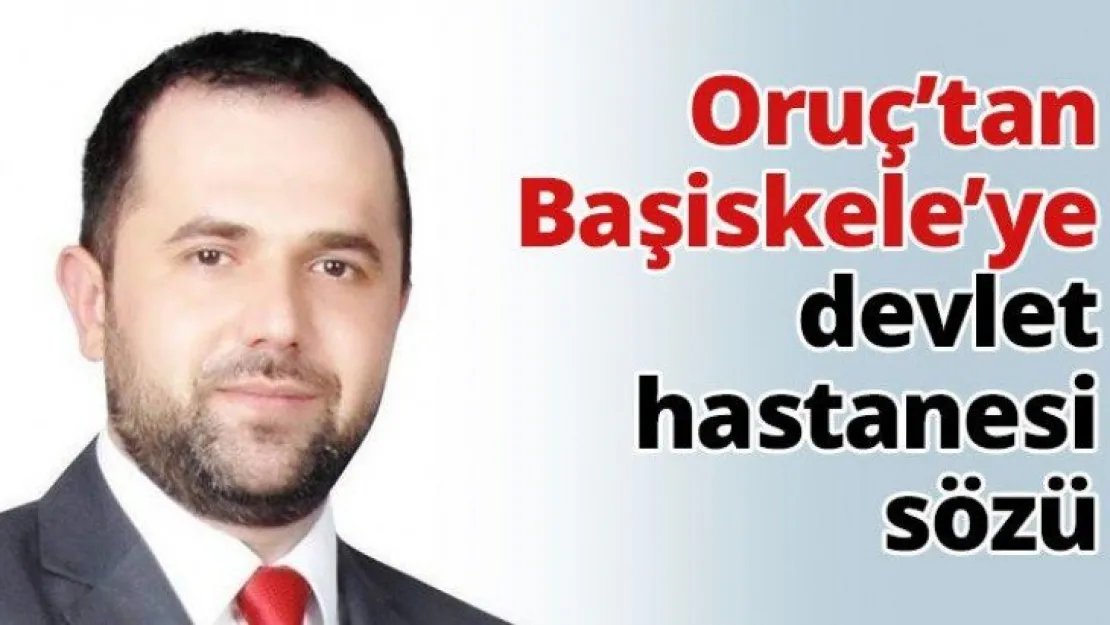 Oruç'tan Başiskele'ye devlet hastanesi sözü