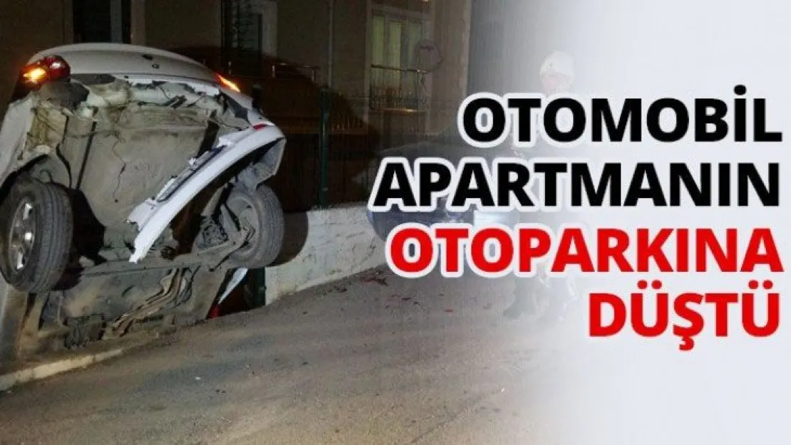 Otomobil apartmanın otoparkına düştü