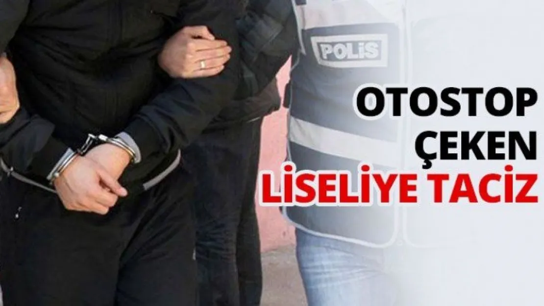 Otostop çeken liseliye taciz