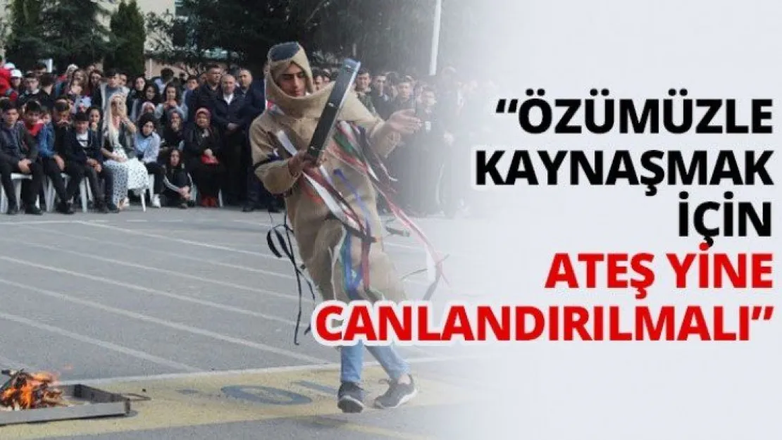 'Özümüzle kaynaşmak için ateş yine canlandırılmalı'