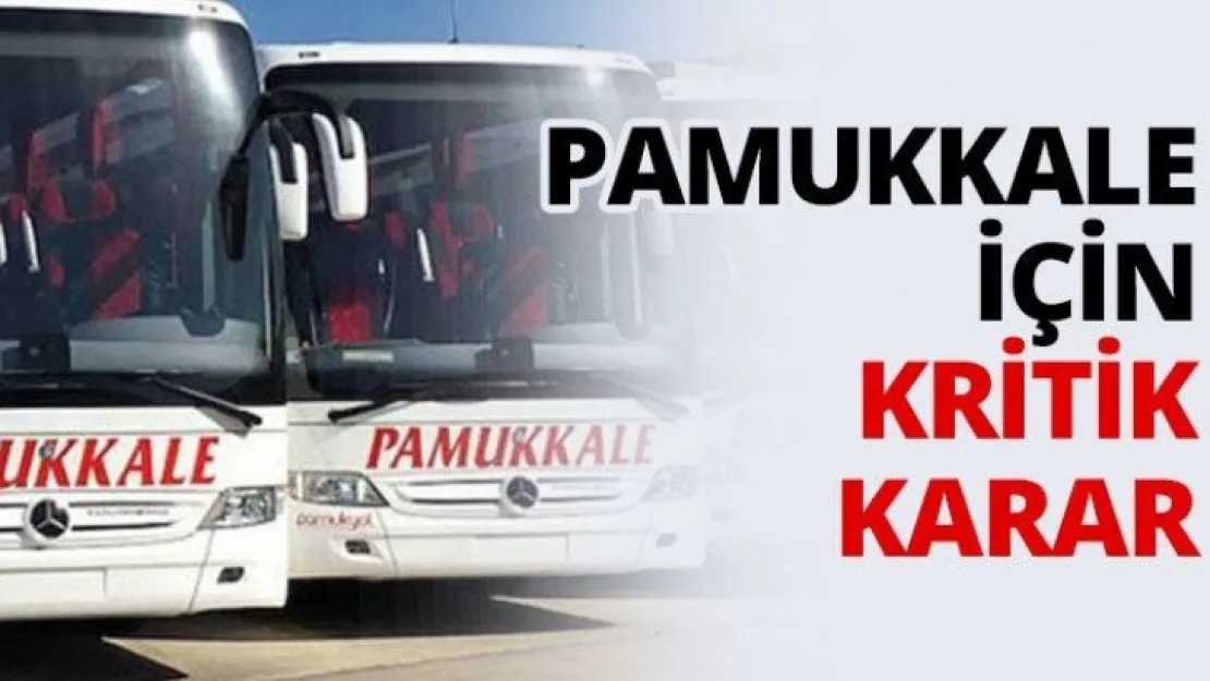 Pamukkale için kritik karar