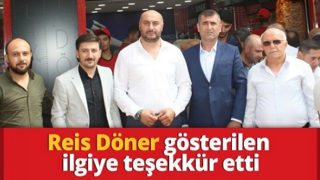 Reis Döner gösterilen ilgiye teşekkür etti