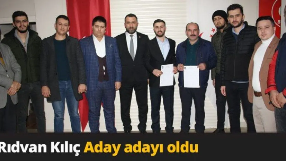 Rıdvan Kılıç Aday adayı oldu