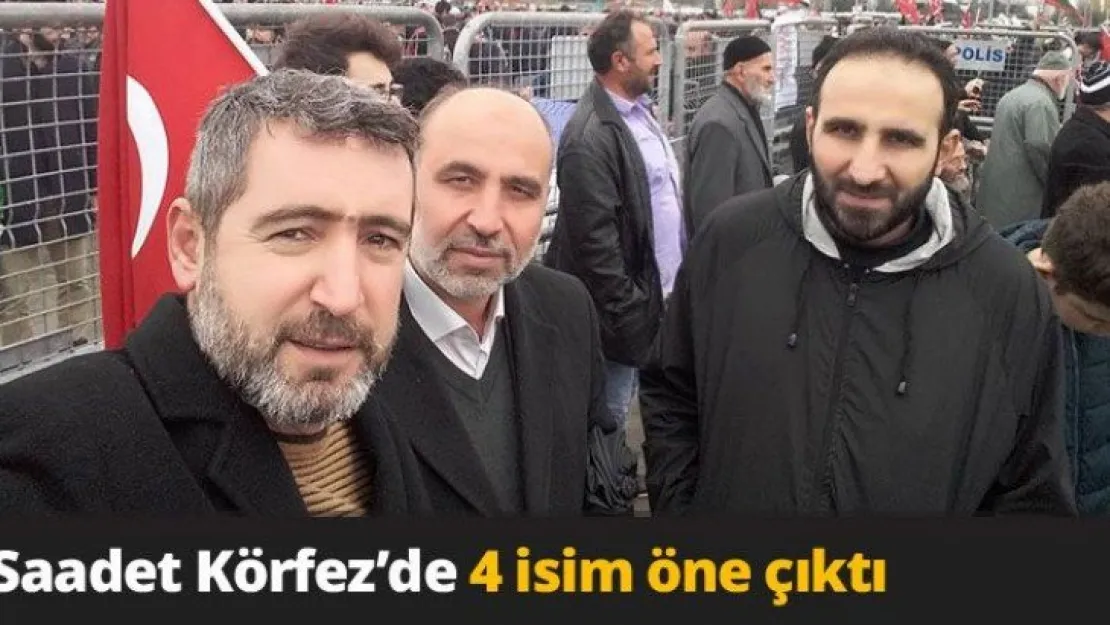 Saadet Körfez'de 4 isim öne çıktı
