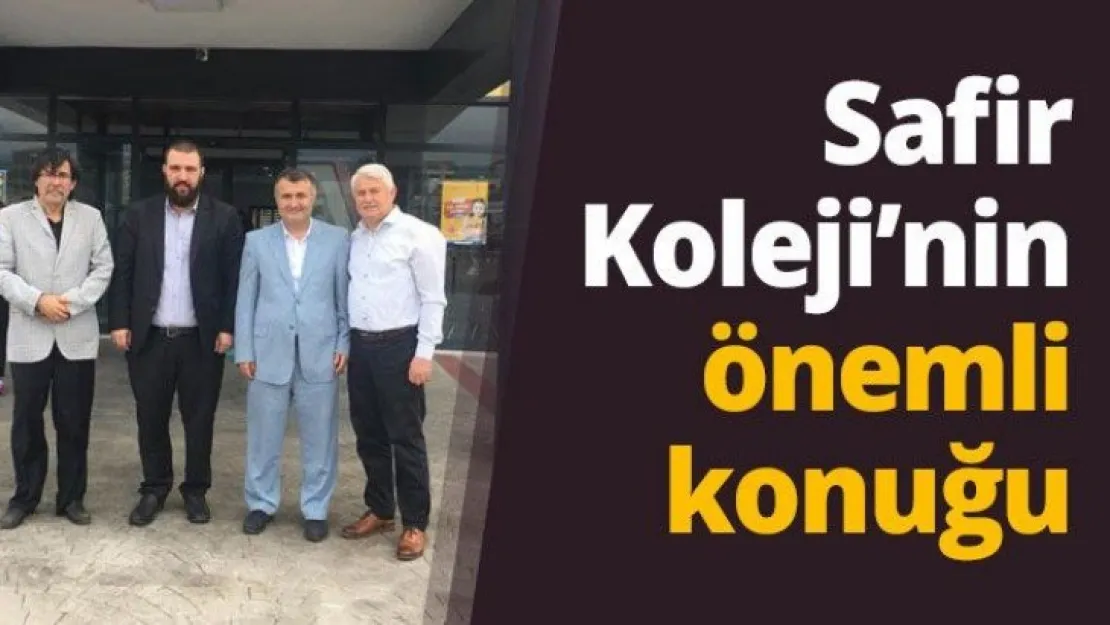 Safir Koleji'nin önemli konuğu