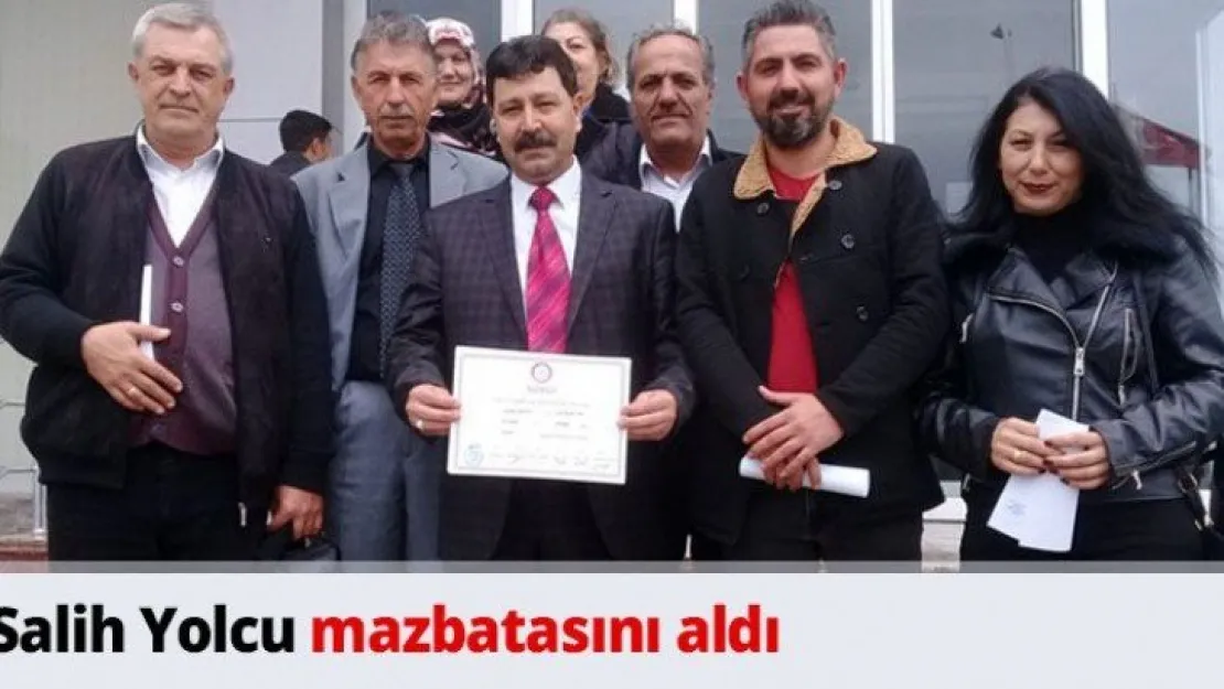 Salih Yolcu mazbatasını aldı