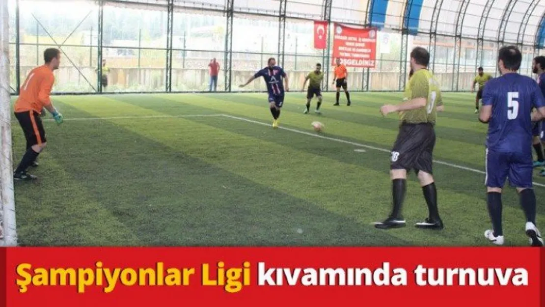 Şampiyonlar Ligi kıvamında turnuva